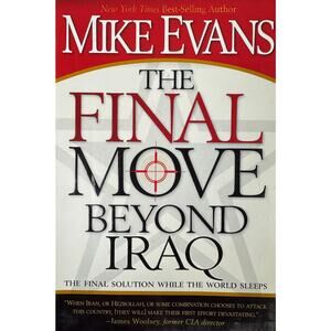 The Final Move Beyond Iraq by Mike Evans (Paperback)